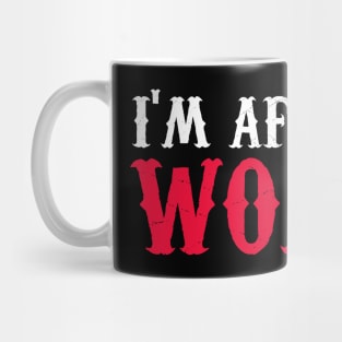 I'm Afraid Of Women Mug